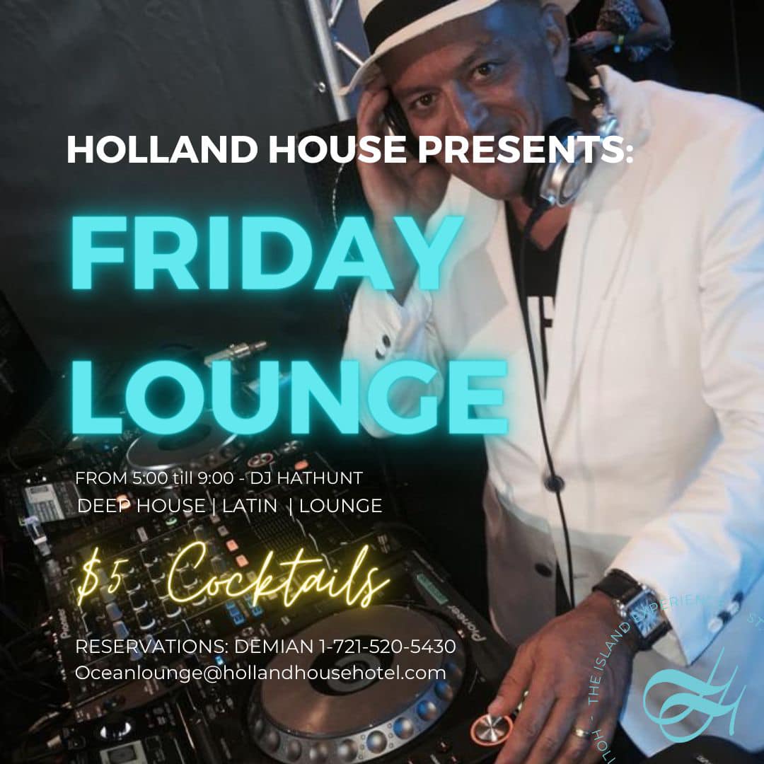 Holland House Beach Hotel hosts Friday Lounge event in Philipsburg, St Maarten / St Martin!