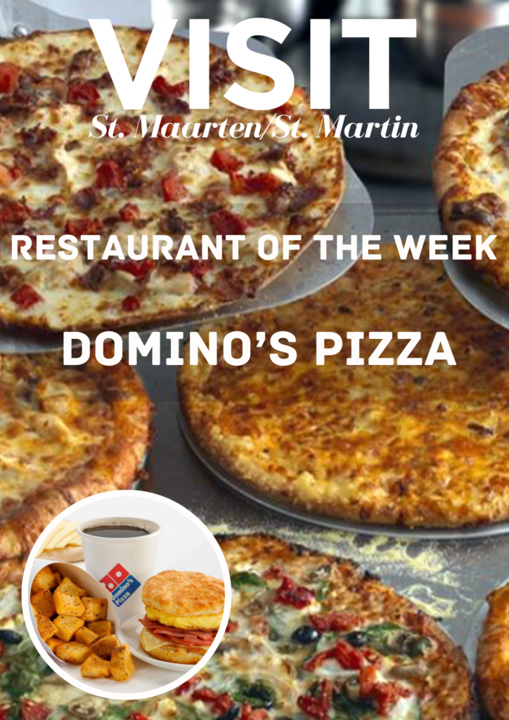 ST MAARTEN RESTAURANT OF THE WEEK DOMINO'S PIZZA St. Maarten / St